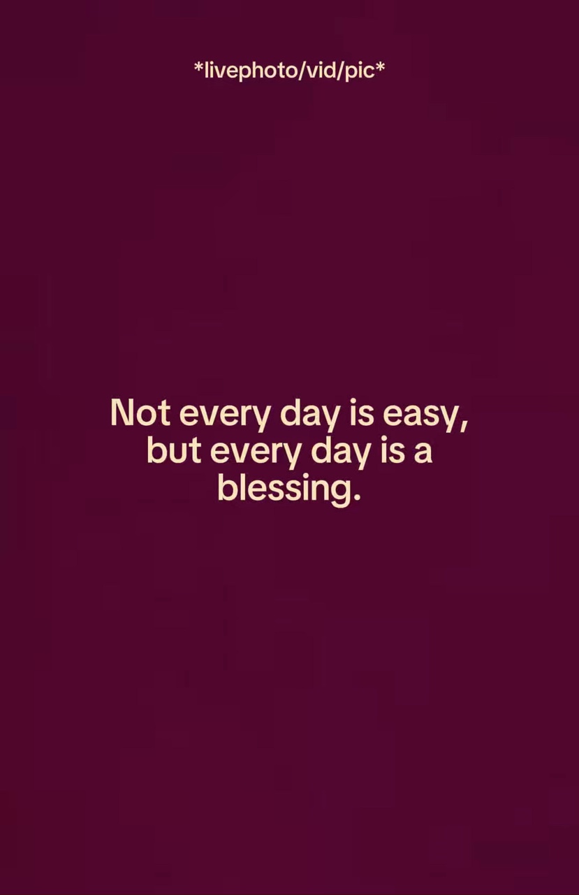 Everyday is blessing
