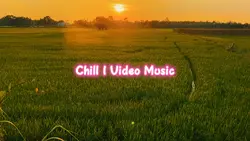 Chill 1 Video Music