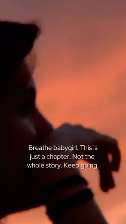 Breathe babygirl