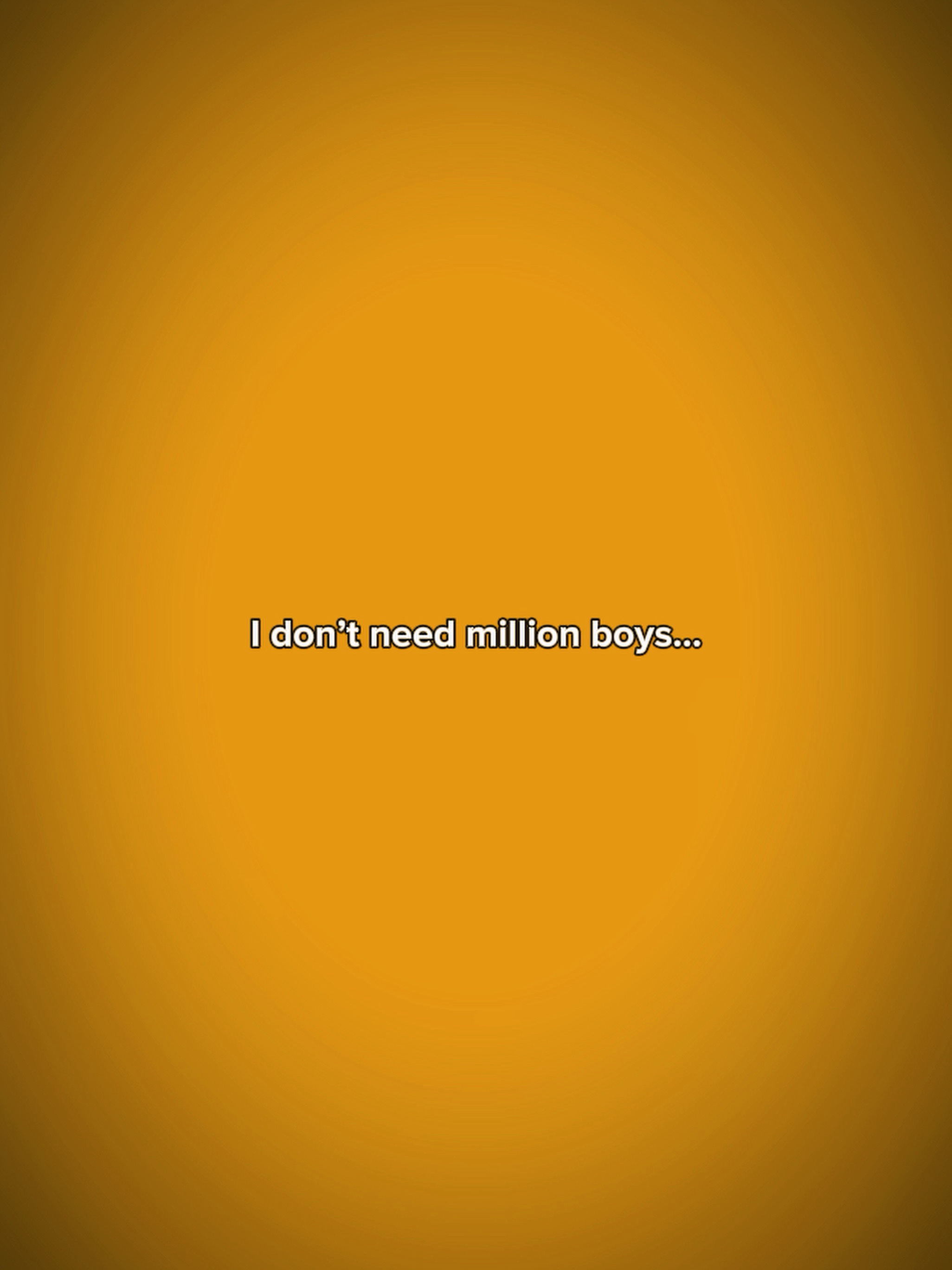 Idontneedmilliomboys