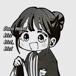 dulu masih kici kici