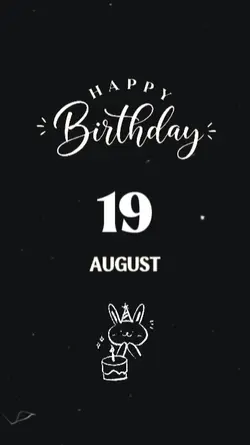 19 AUGUST BDAY