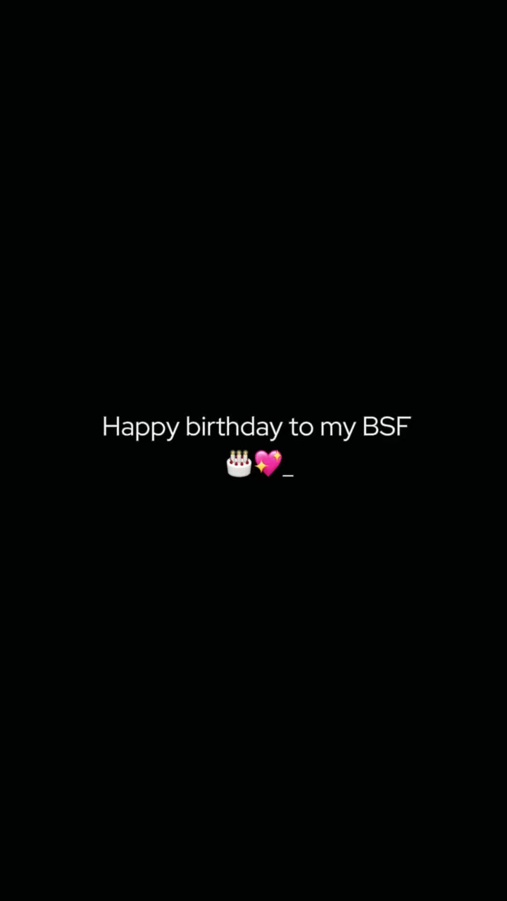 Birthday my BSF 