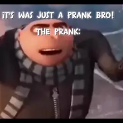 It was just a prank 