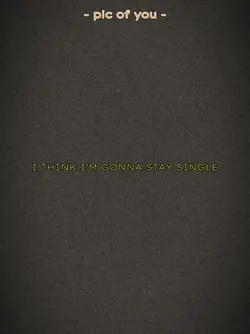 gonna still SINGLE
