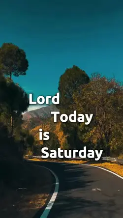 TODAY SATURDAY LORD