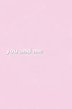 You and me
