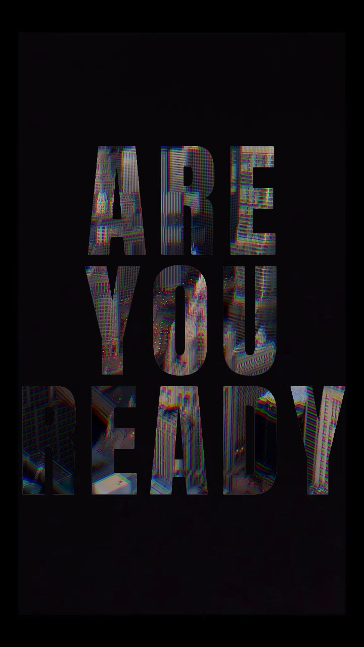 ARE YOU READY 