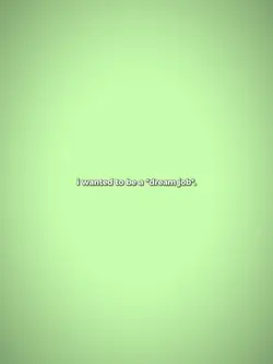 to be a dream job 
