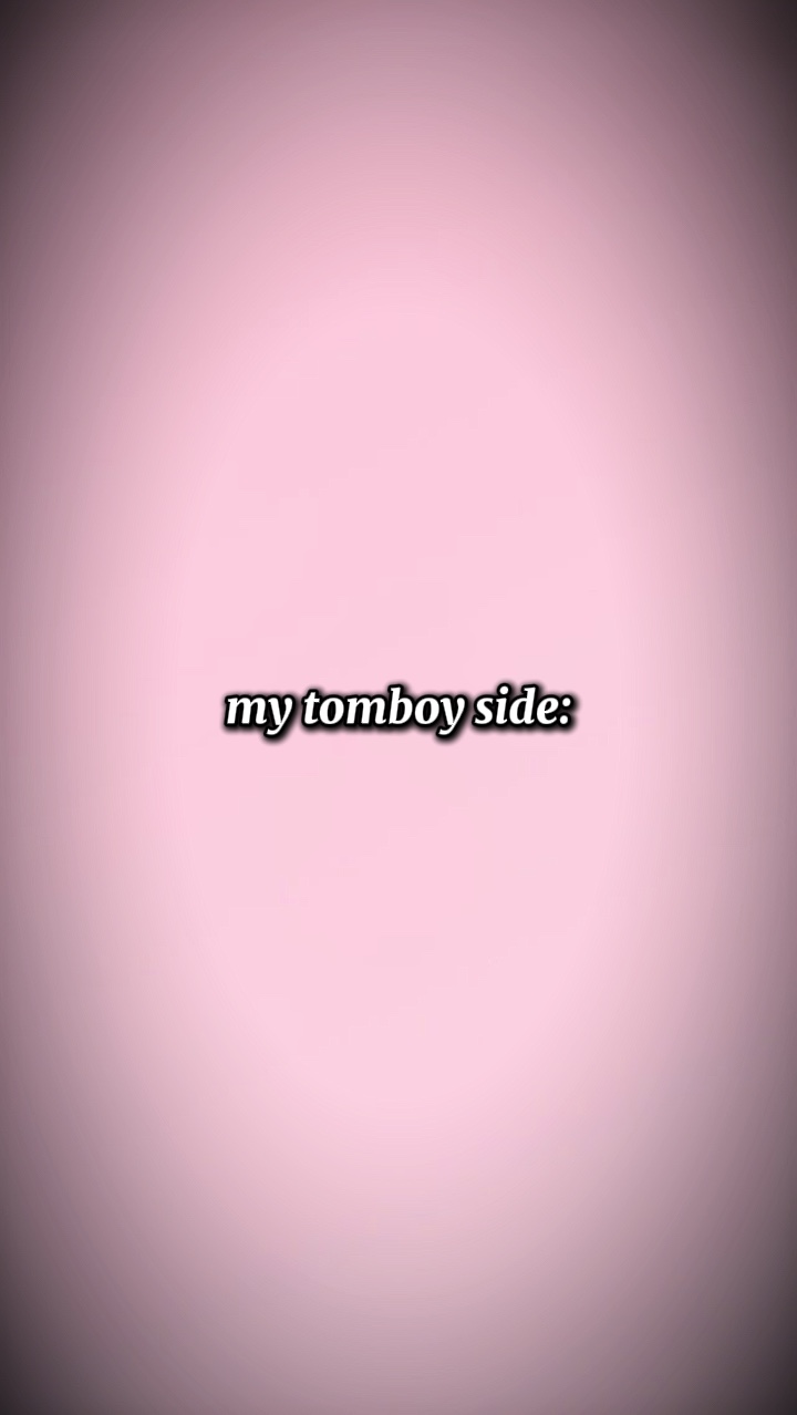 girly side of me