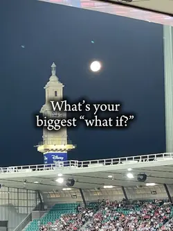 my biggest what if..
