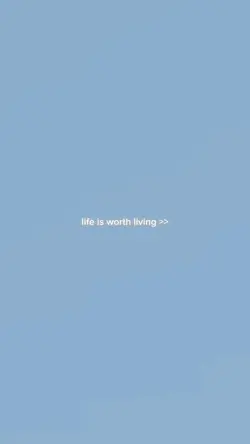 life is worth livin