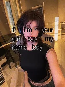 IF I'M YOU GIRL SAY