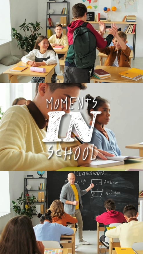MOMENTS IN SCHOOL 