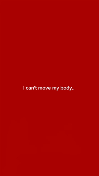 I can't move my body