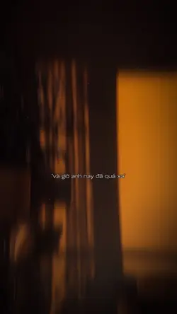 và giờ anh