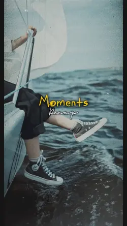 MOMENTS RECAP