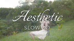 Aesthetic Slowmo