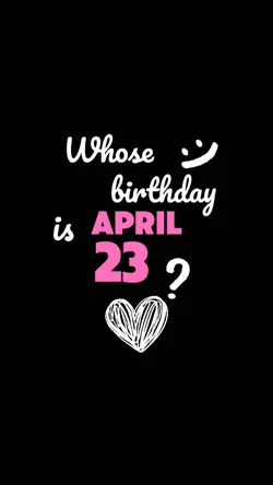 April 23 Birthday
