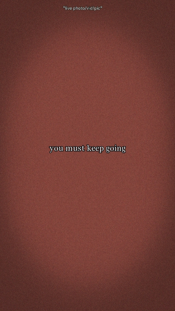 Keep going