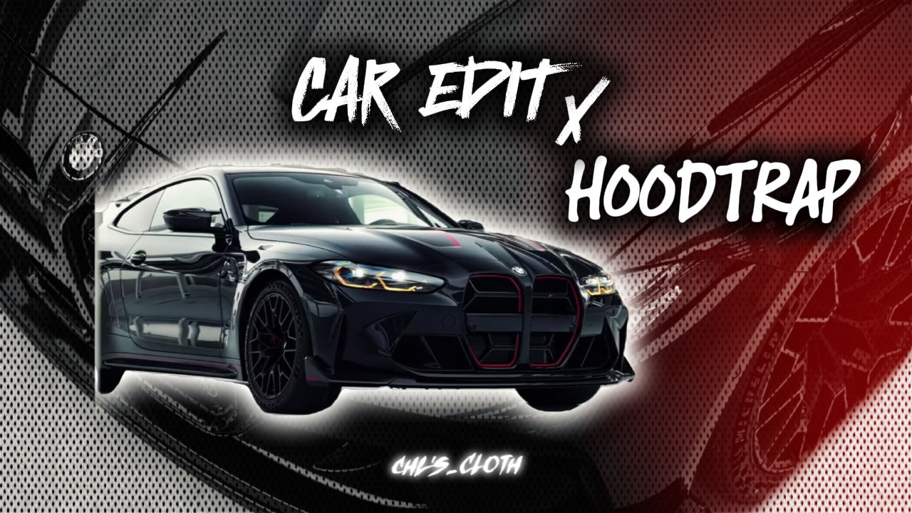 CAR EDIT X HOODTRAP