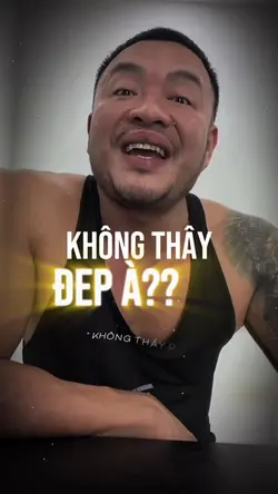 KHÔNG THẤY ĐẸP À?