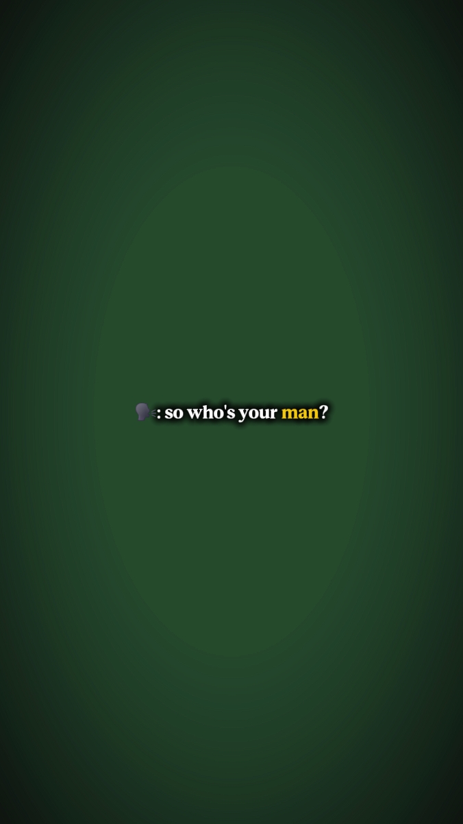who's your man?