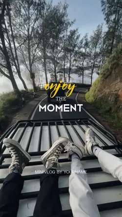 enjoy the moment