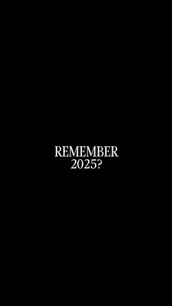 Remember 2025?