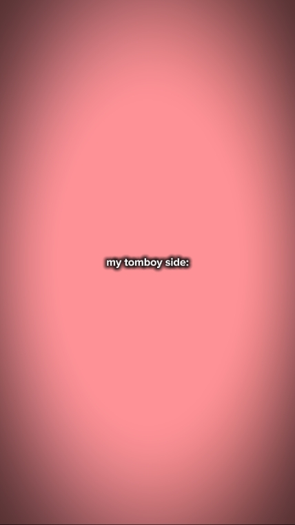 my tomboy side