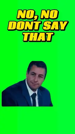 No! Don’t say that