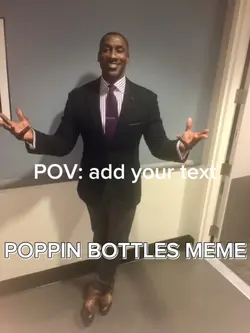 popping bottles meme