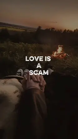 Love is a scam..