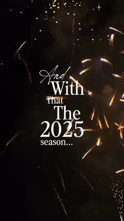 The 2025 Season 🎇