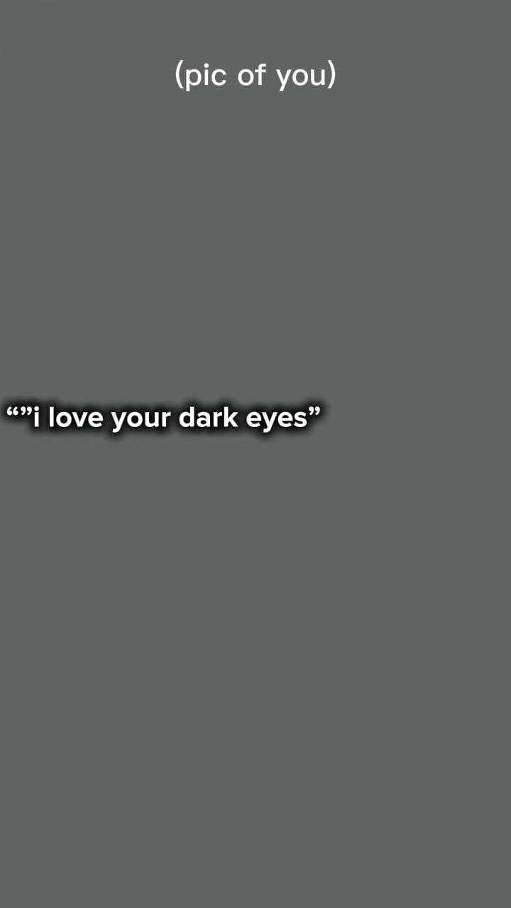 J'adore tes yeux sombres