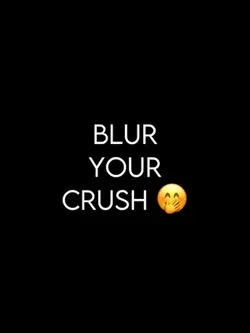 BLUR YOUR CRUSH