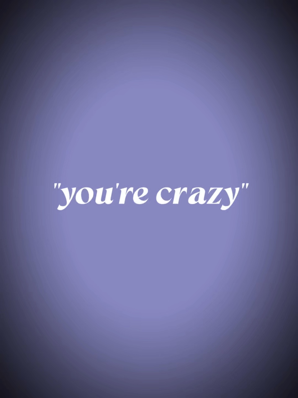 Crazy