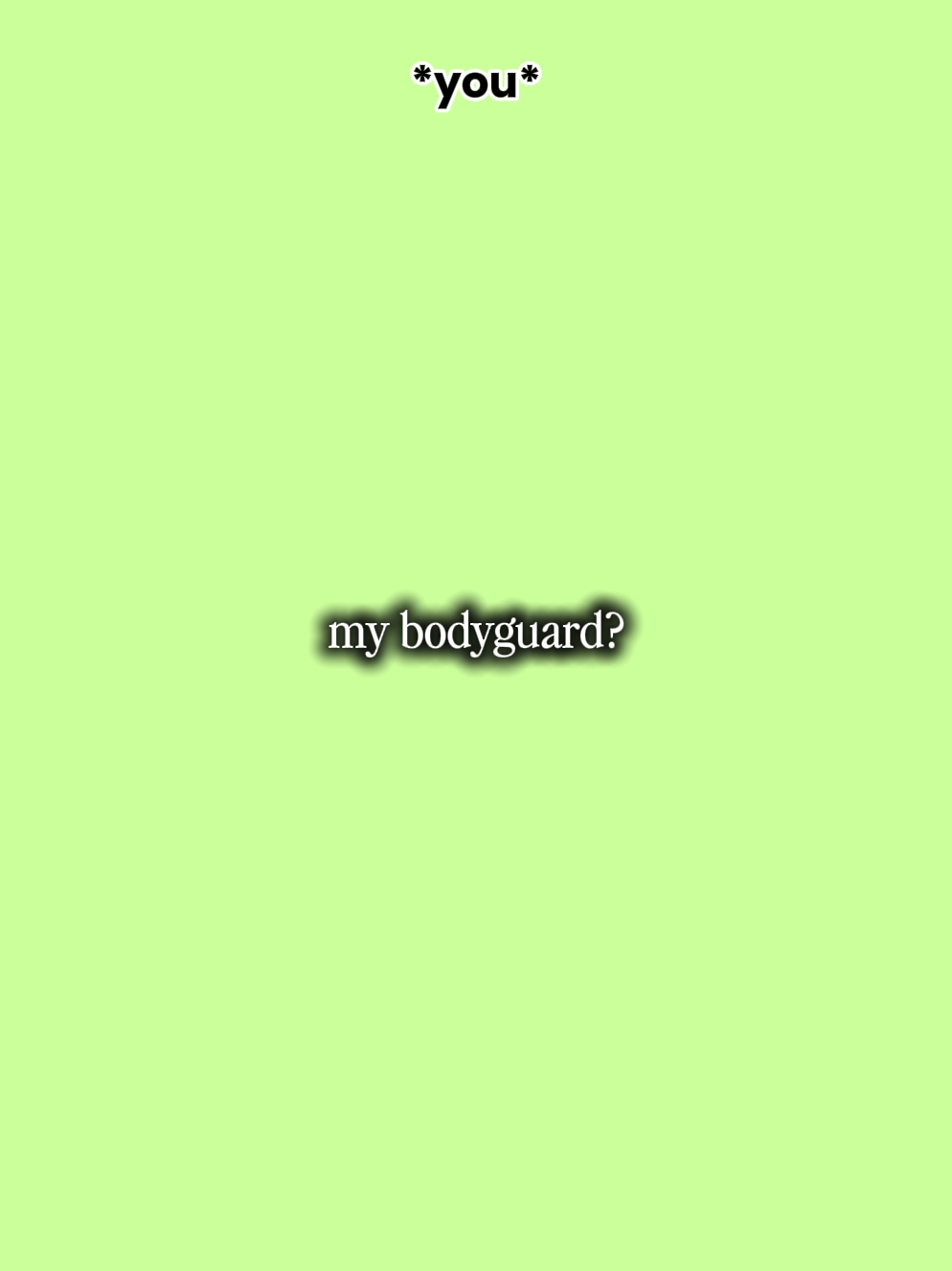 bodyguard?