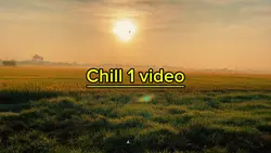 CHILL 1 VIDEO