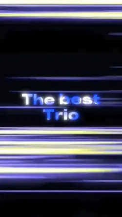 The best trio 