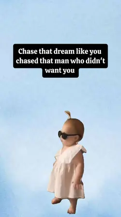 Chased that dream
