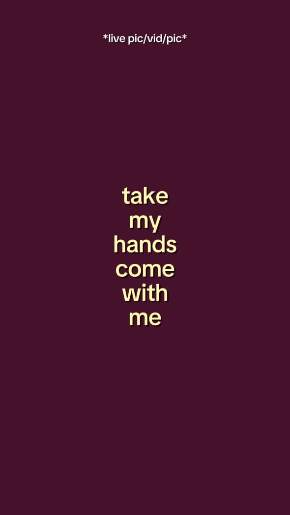 take my hands