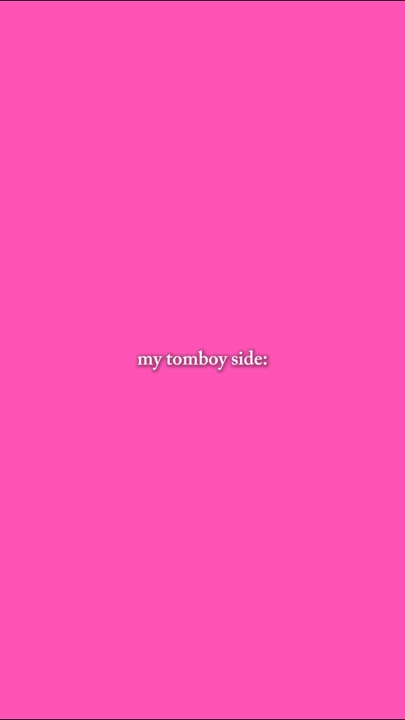 My tomboy side