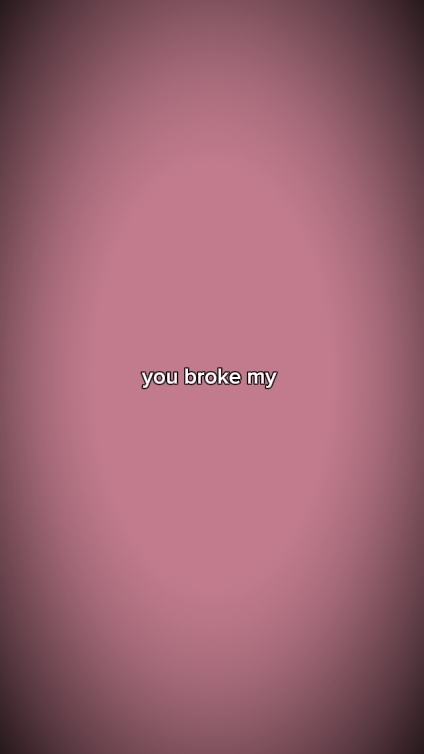 youbrokemyheart