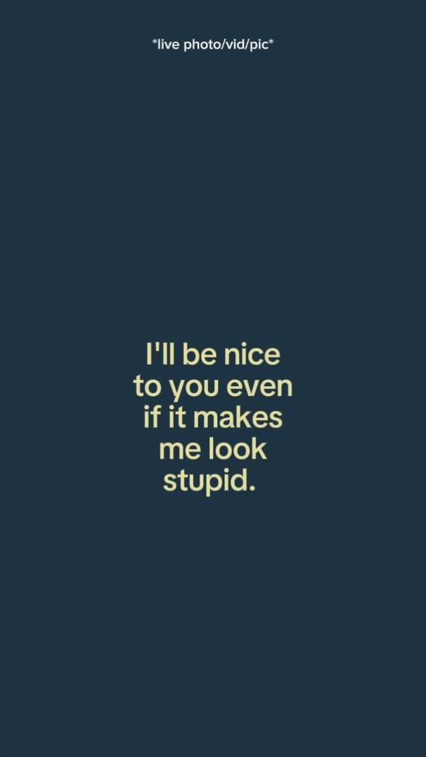 I'll be nice to you