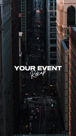 YOUR EVENT RECAP