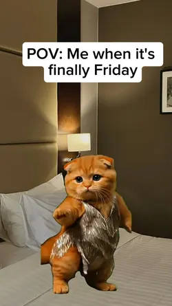 its finally Friday