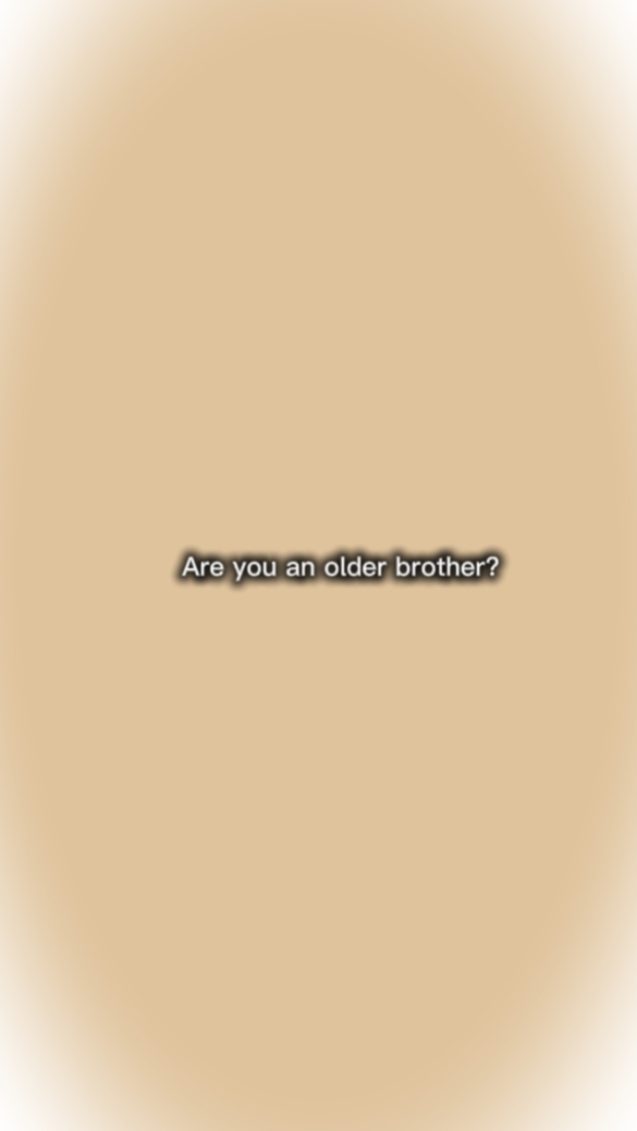 I'M AN OLDER BROTHER