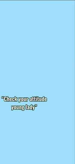 check ur attitude