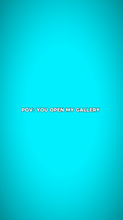 you open my gallery 